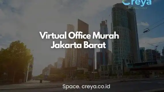 Alamat Bergengsi dengan Virtual Office Murah di Jakarta Barat