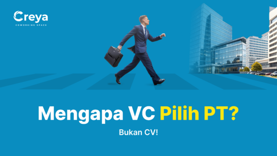 Mengapa VC Hanya Memilih Startup Berbentuk PT dan Bukan CV