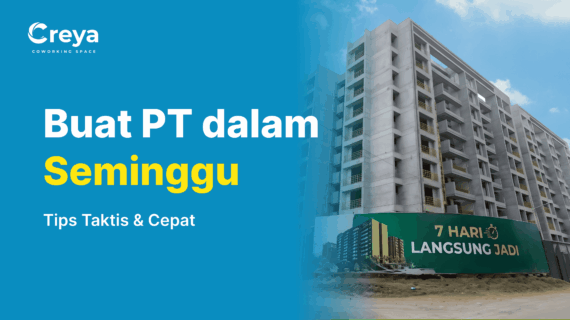 Cara Buat PT dalam Seminggu: Tips Taktis Mempercepat Proses Pendirian